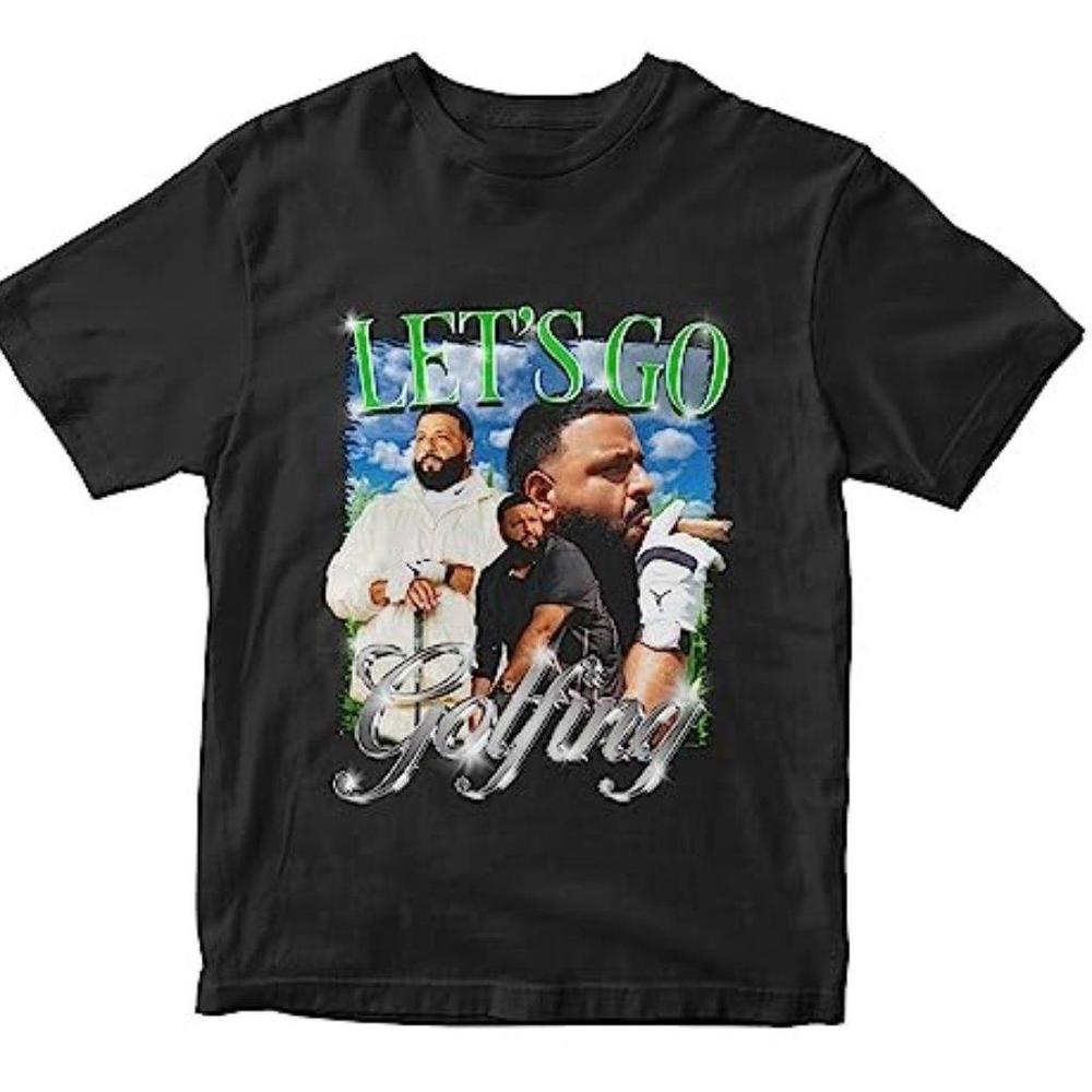 Lets Go Golfing Dj Khaled T-Shirt Dj Khaled Unisex Shirt